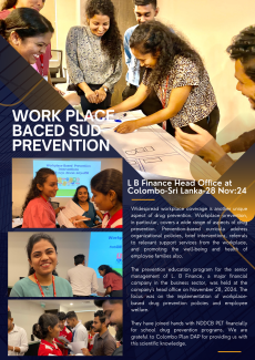 L B Finance Head Office at Colombo-Sri Lanka-28 Nov:24 Widespread workplace coverage is another unique aspect of drug prevention. Workplace prevention, in particular, covers a wide range of aspects of drug prevention. Prevention-based curricula address organizational policies, brief interventions, referrals to relevant support services from the workplace, and promoting the well-being and health of employee families also. The prevention education program for the senior management of L. B Finance, a major financial company in the business sector, was held at the
